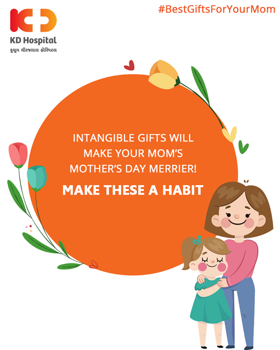 Intangible gifts will make your Mother’s Mothers Day merrier! Make these a habit.

#BestGiftsForYourMom #HappyMothersDay #MothersDay #MothersDay18 #KDHospital #HealthCare #Ahmedabad #Gujarat