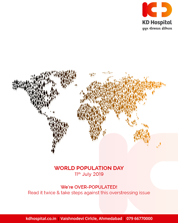 We’re OVER-POPULATED! 
Read it twice & take steps against this overstressing issue. 

#WorldPopulationDay #PopulationDay #WorldPopulationDay2019 #KDHospital #GoodHealth #Ahmedabad #Gujarat #India