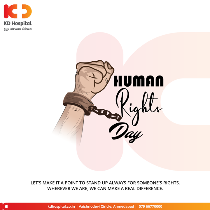 Let's make it a point to stand up always for someone's rights. Wherever we are, we can make a real difference.

#StandUp4HumanRights #HumanRightsDay #HumanRightsDay2019 #Equality #Freedom #Justice #KDHospital #GoodHealth #Ahmedabad #Gujarat #India