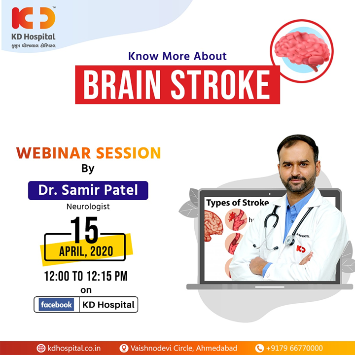 Strokes do not discriminate, it can happen to anyone. “Know More About Brain Stroke” in FB live webinar session by Dr Samir Patel, Neurologist at KD Hospital, on 15th April, 2020 at 12:00 noon

#CoronaVirus #CoronaAlert #StayAware #StaySafe #pandemic #caronavirusoutbreak #Quarantined #QuarantineAndChill #coronapocalypse #KDHospital #goodhealth #health #wellness #fitness #healthiswealth #healthyliving #patientscare #Ahmedabad #Gujarat #India