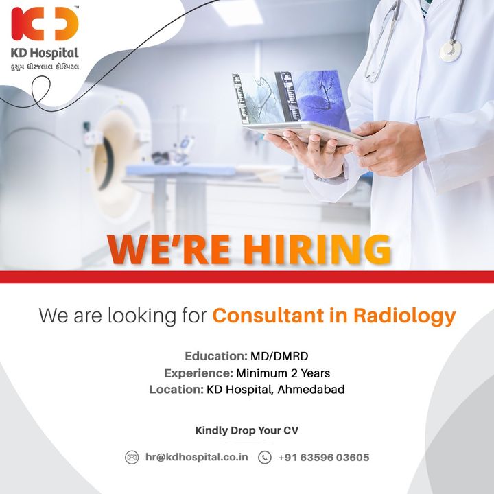 KD Hospital is looking for a Consultant in the Department of Radiology who can join our growing team. Eligible and Interested Doctors can send their updated resumes to hr@kdhospital.co.in or call on +916359603605.

#KDHospital #Radiologist #Radiology #xray #CTScan #MRI #Hiring  #jobsearch #recruitment #career #nowhiring #careers #work #business #recruiting #employment #resume #recruiter #hiringnow #jobhunt  #jobopening #interview  #physician #Ahmedabad #Gujarat #India