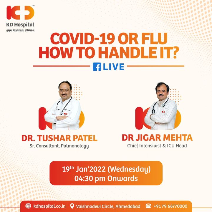 COVID-19 OR FLU
Have symptoms?
Our experts Dr Jigar Mehta ( Chief Intensivist & ICU Head ) & Dr Tushar Patel (Sr. Consultant, Pulmonology) will be sharing insights on the same.
Join Facebook Live on https://www.facebook.com/KDHospitalOfficial from 04:30 PM onwards tomorrow (Wed).

#KDHospital  #MultiSpecialtyHospital #Vaccination #Vaccine #NABHHospital #QualityCare #hospitals #goodhealth #pandemic  #FacebookLive #yourstomake  #wellness #wellnessthatworks #Ahmedabad #Gujarat #India
