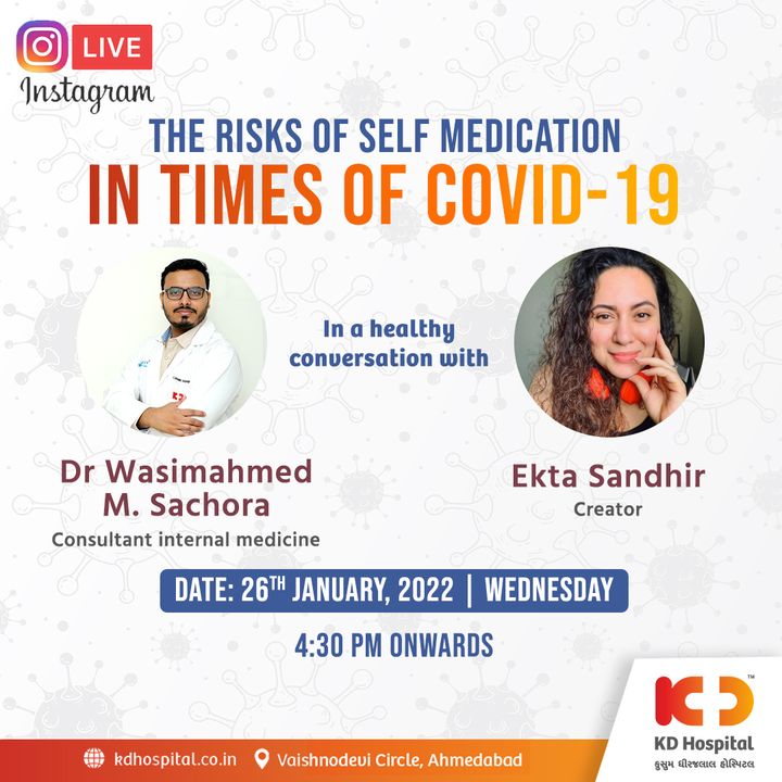 The Risks of Self-medication in times of COVID-19. 
KD Hospital's Internal Medicine expert Dr Wasimahmed Sachora  in a very informative session with creator Ms Ekta Sandhir . 
Watch the Instagram live session from 4:30 PM onwards tomorrow (Wednesday) on our official Instagram page https://www.instagram.com/kdhospitalofficial/

#KDHospital #instagramlive #instalive #ektalive #ektainlove #ektainlovelive #selfmedication #MultiSpecialtyHospital #QualityCare #hospitals #goodhealth #pandemic  #Covid19 #Covid19variant #Omicron #Talkshow #CovidTalks #yourstomake #trendinginahmedabad #wellness #wellnessthatworks #Ahmedabad #Gujarat #India