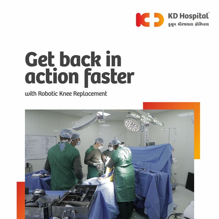 The combination of highly experienced surgeons and the most advanced robotic-assisted technology is unmatched. 

KD Hospital offers the safest, most efficient and most accurate surgery that helps regain their mobility.

For more information, visit KD Hospital, Vaishnodevi Circle, SG Road, Ahmedabad - 382421
Contact on: 079 6677 0000
or 
Visit the website: www.kdhospital.co.in

#KDHospital #ahmedabad #robot #robotickneereplacement #kneereplacementsurgey #hospital #kneesurgery #technology #healthcare #qualitycare #surgeon #gujarat #india