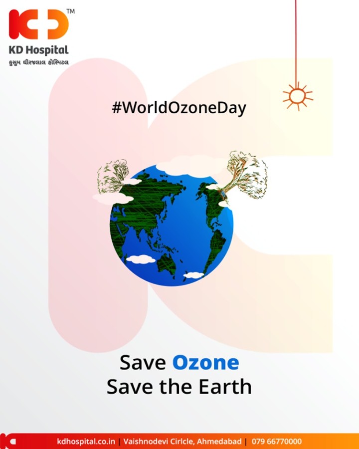 Save ozone, Save the earth.

#WorldOzoneDay #OzoneDay #InternationalOzoneDay #OzoneLayer #KDHospital #GoodHealth #Ahmedabad #Gujarat #India
