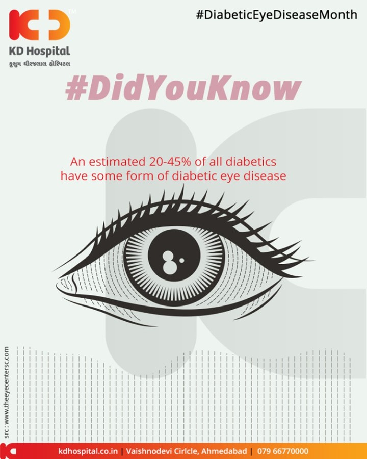 An estimated 20-45% of all diabetics have some form of diabetic eye disease

#DidYouKnow #DiabeticEyeDiseaseMonth #KDHospital #GoodHealth #Ahmedabad #Gujarat #India