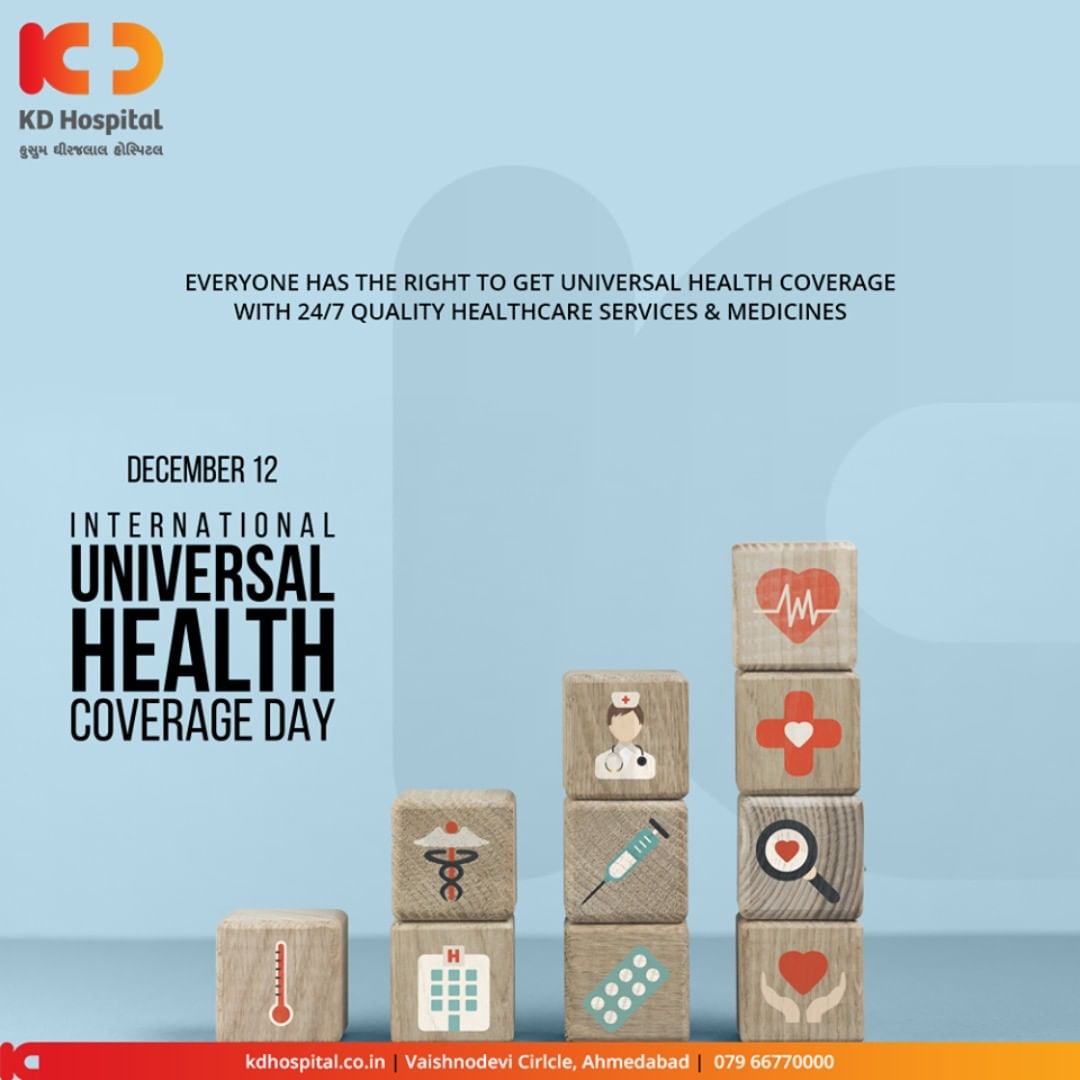 Everyone has the right to get universal health coverage with 24/7 quality healthcare services & medicines.

#InternationalUniversalHealthCoverageDay #HealthForAll #healthservices #KDHospital #GoodHealth #Ahmedabad #Gujarat #India