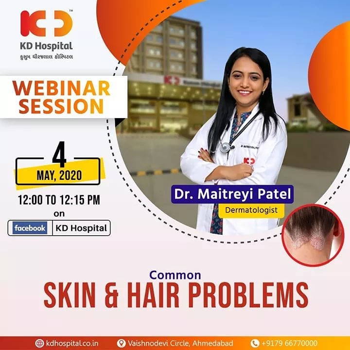 Dr. Maitreyi Patel, Dermatologist at KD Hospital, will be available for a FB live webinar and talk about “Common Skin and Hair Problems” on 4th May, 2020 at 12:00 noon. You can ask your queries and interact with her live by logging in to your Facebook account and following the link: https://www.facebook.com/KDHospitalOfficial 
#CoronaVirus #CoronaAlert #StayAware #StaySafe #pandemic #caronavirusoutbreak #Quarantined #QuarantineAndChill #coronapocalypse #KDHospital #goodhealth #health #wellness #fitness #healthiswealth #healthyliving #patientscare #Ahmedabad #Gujarat #India