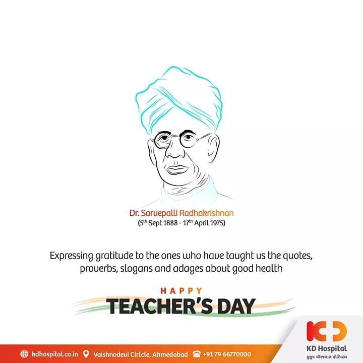 Expressing gratitude to the ones who have taught us the quotes, proverbs, slogans, and adages about good health.

#HappyTeachersDay #TeachersDay #Guru #TeachersDay2020 #ShriSarvepalliRadhakrishnan #KDHospital #goodhealth #health #wellness #fitness #healthiswealth #healthyliving #patientscare #Ahmedabad #Gujarat #india