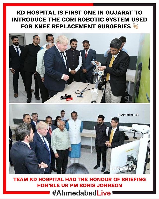 Dr. Adit Desai , our Managing Director and Dr Ateet Sharma ,Sr. Orthopedic Surgeon had the honour of introducing the cutting-edge technologies being used at @kdhospitalofficial to the Hon’ble Prime Minister of UK Mr. @borisjohnsonuk  during his visit to #Ahmedabad in presence of Hon'ble Chief Minister of Gujarat Shri @bhupendrapbjp and Shri @jitu.vaghani (Cabinet Minister of Education, Minister of Science and Technology - Govt. of Gujarat).

We are proud to be the first Hospital in Gujarat to introduce the CORI Robotic System used for Knee Replacement Surgeries. 

We, at KD Hospital aim to introduce the best infrastructure and cutting edge technologies in cohesion with expert doctors for all our patients.
.
.
.
.
#borisjohnson #robotic #hospital #gujaratgovernment #kneereplacement #kneesurgery #gujaratnews #ahmedabadlive #ahmedabad_live #ahmedabad_diaries #ahmedabad_instagram #kdhospital #surgeryrecovery #technology #hospitalmanagement #trendingtopic #trendingpost #kneeinjury