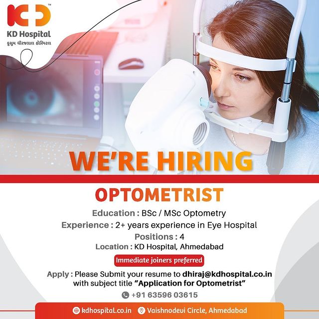 KD Hospital  is hiring! 
We are currently looking for experienced Optometrists. Eligible and interested candidates can send their updated CVs to above mentioned email I’d or call/ What’sApp directly on +91 63596 03615.

#KDHospital #career #HiringAlert #vacancy #opportunity #hiringnow #urgentvacancyalert #recruitment #medical #health #doctor #hospital #medical #healthcare #business #career  #eyes #glasses #eye #eyewear #eyecare #optic #optometry #spectacles #Ophthalmology #optometrist #optician #optometrystudent #doctorAhmedabad #gujarat